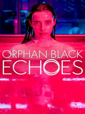 دانلود سریال Orphan Black: Echoes
